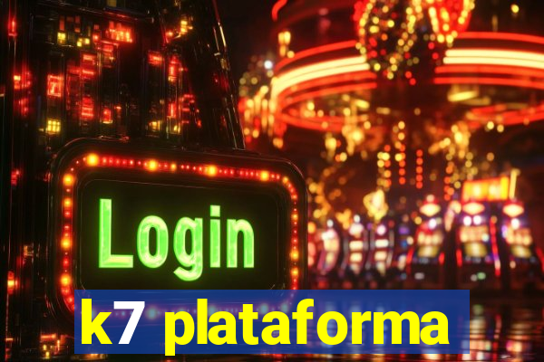 k7 plataforma